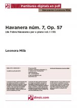 Havanera núm. 7, Op. 57-Col·lecció Havaneres - Leonora Milà (peces soltes en pdf)-Escoles de Música i Conservatoris Grau Superior-Escoles de Música i Conservatoris Grau Mitjà-Partitures Avançat-Partitures Intermig