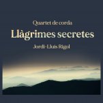 Llàgrimes secretes, per a quartet de corda (CD)-Música de cambra-Escoles de Música i Conservatoris Grau Superior
