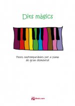 Dits màgics. Piezas contemporaneas para piano de grado elemental-Dedos mágicos-Escuelas de Música i Conservatorios Grado Elemental-Partituras Básico