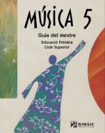 Música 5: Guia del Mestre-Educació Primària: Música Tercer Cicle-Music in General Education Primary School