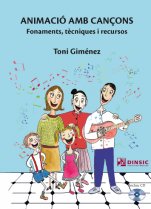 Animació amb cançons. Fonaments, tècniques i recursos-Materials de pedagogia musical (in catalan)-Music in General Education Primary School-Music in General Education Secondary School-Musical Pedagogy-University Level