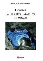 Escoltar "La flauta màgica" de Mozart-Escoltant òpera-Music Schools and Conservatoires Advanced Level-Scores Advanced